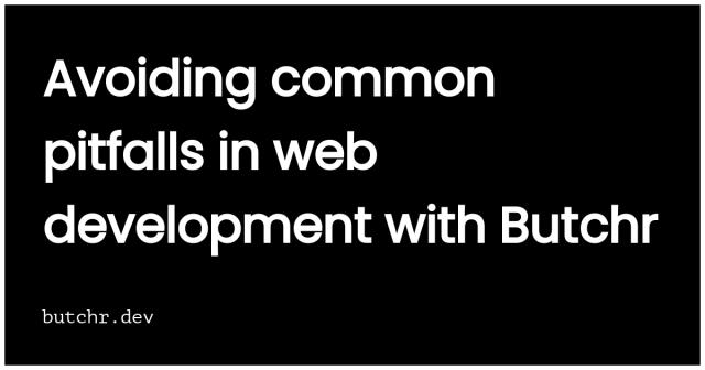 Avoiding Common Pitfalls In Web Development With Butchr